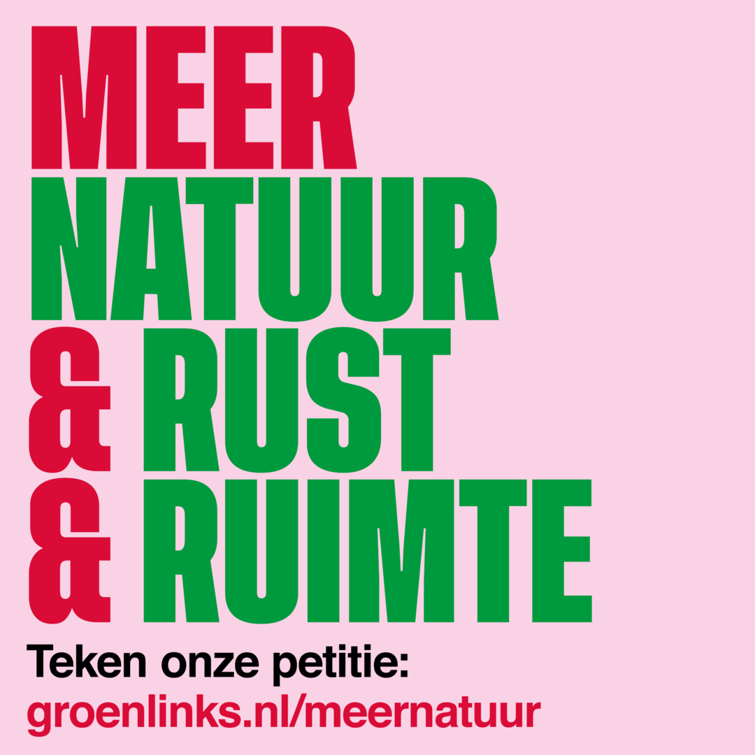 Meer natuur & rust & ruimte. Teken onze petitie.